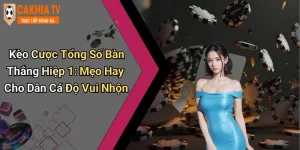 Kèo Cược Tổng Số Bàn Thắng Hiệp 1: Mẹo Hay Cho Dân Cá Độ Vui Nhộn