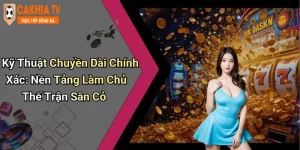 Kỹ Thuật Chuyền Dài Chính Xác: Nền Tảng Làm Chủ Thế Trận Sân Cỏ