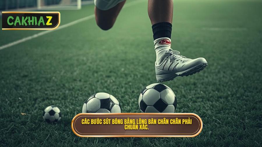 Phân tích chi tiết các bước thực hiện kỹ thuật sút bóng bằng lòng bàn chân phải